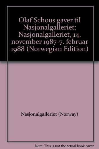 Beispielbild fr Olaf Schous gaver til Nasjonalgalleriet: Nasjonalgalleriet, 14. november 1987-7. februar 1988 (Norwegian Edition) zum Verkauf von medimops