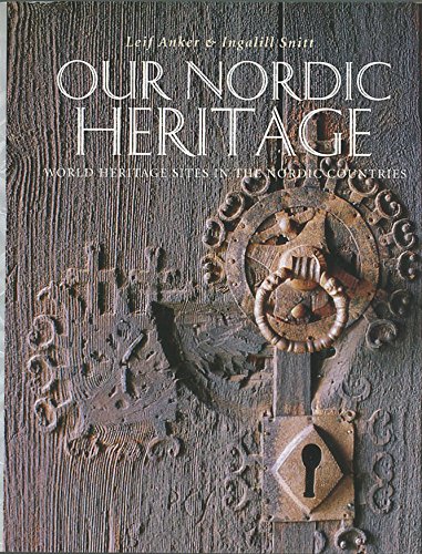 Beispielbild fr Our Nordic Heritage: World Heritage Sites in the Nordic Countries zum Verkauf von GoldenWavesOfBooks