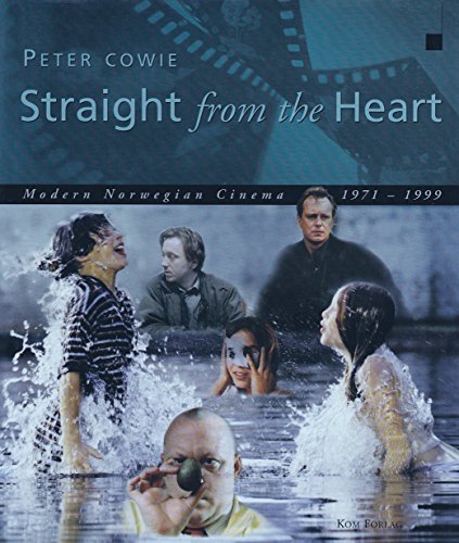 Beispielbild fr Straight from the heart: Modern Norwegian cinema, 1971- 1999 zum Verkauf von medimops