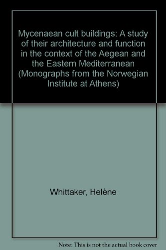 Stock image for Mycenaean cult buildings: A study of their architecture and function in the context of the Aegean and the Eastern Mediterranean (Monographs from the Norwegian Institute at Athens, 1) for sale by Joseph Burridge Books