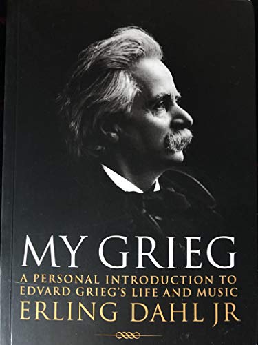 Stock image for My Grieg: A Personal Introduction To Edvard Grieg's Life And Music for sale by ThriftBooks-Dallas