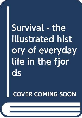 Stock image for Survival The Illustrated History of Everyday Life in the Fjords for sale by ThriftBooks-Atlanta