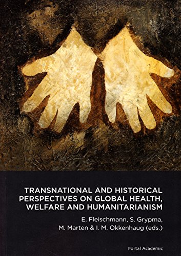 Stock image for Transnational and Historical Perspectives on Global Health, Welfare and Humanitarianism (Portal Academic) for sale by Midtown Scholar Bookstore