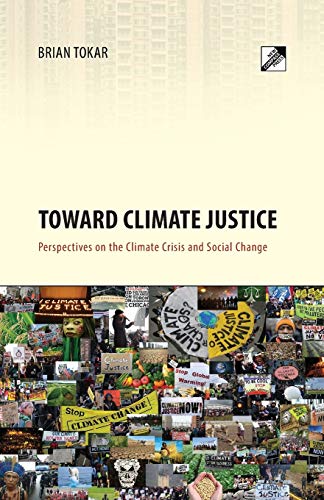 Beispielbild fr Toward Climate Justice : Perspectives on the Climate Crisis and Social Change zum Verkauf von Better World Books