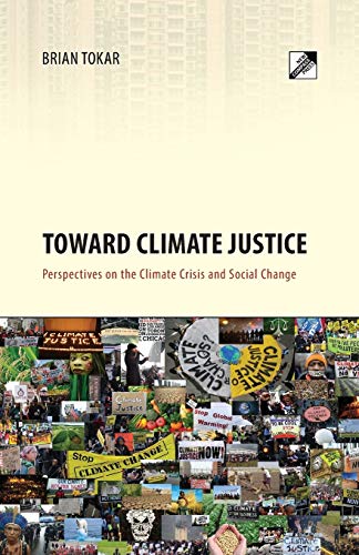 Imagen de archivo de Toward Climate Justice: Perspectives on the Climate Crisis and Social Change a la venta por books4u31