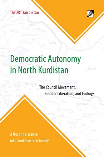 Imagen de archivo de Democratic Autonomy in North Kurdistan: The Council Movement, Gender Liberation, and Ecology a la venta por HPB-Red