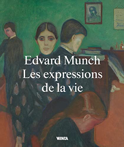 Beispielbild fr Edvard Munch: Life Expressions (French edition): Les expressions de la vie zum Verkauf von Revaluation Books