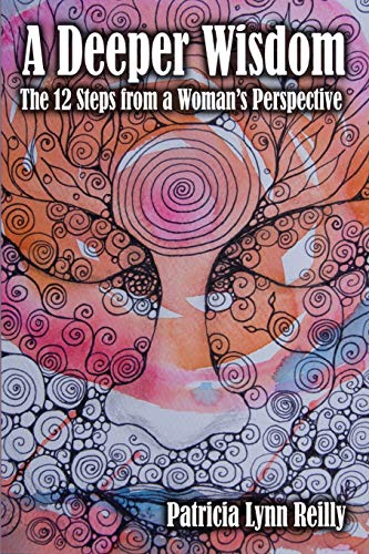 Stock image for A Deeper Wisdom: The 12 Steps from a Woman's Perspective for sale by SecondSale