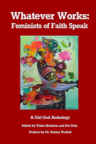 9788293725459: Whatever Works: Feminists of Faith Speak