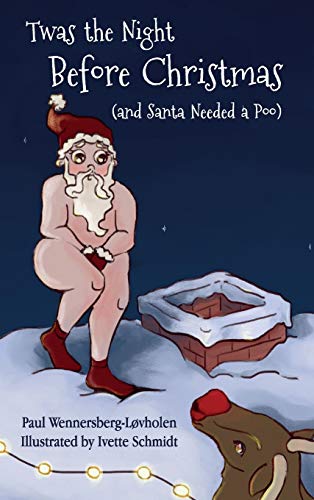 Beispielbild fr Twas the Night Before Christmas (and Santa Needed a Poo) zum Verkauf von GF Books, Inc.