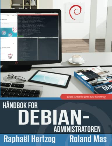 Immagine dell'editore per Hndbok for Debian-administratoren: Debian Buster fra frste mte til mestring (Norwegian Bokmal Edition) venduto da California Books