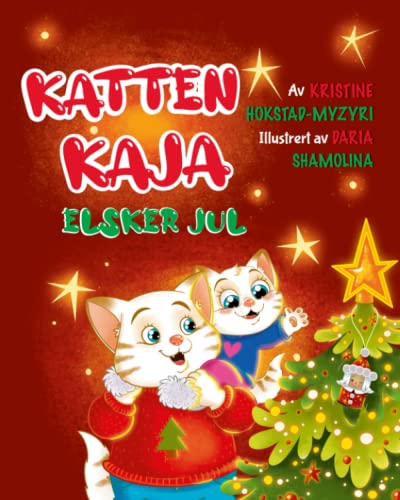 9788293879190: Katten Kaja elsker jul: en illustrert julefortelling og aktivitetsbok