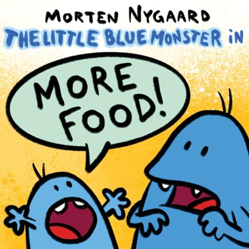 Stock image for The Little Blue Monster - More Food! for sale by GreatBookPrices