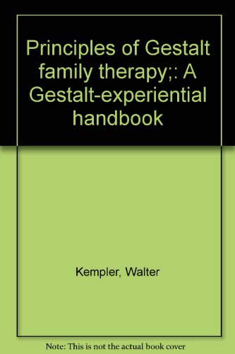 9788299017602: Principles of Gestalt family therapy;: A Gestalt-experiential handbook