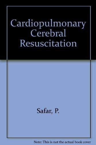 Cardiopulmonary Cerebral Resuscitation (9788299073806) by Peter Safar