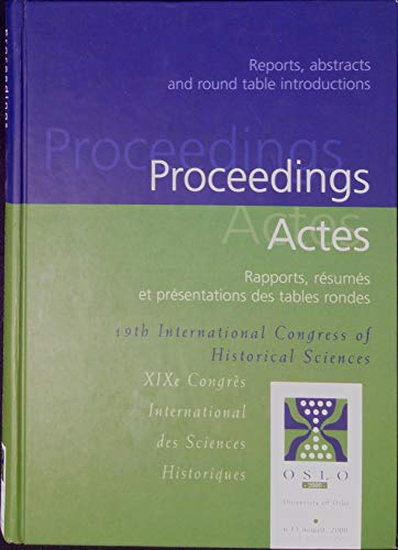 Imagen de archivo de Proceedings: Reports, Abstracts, and Round Table Introductions, 19th International Congress of Historical Sciences a la venta por David's Books