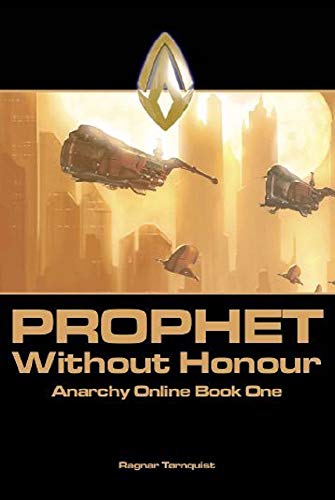 Beispielbild fr Prophet Without Honour, Anarchy Online Book One" zum Verkauf von Hawking Books