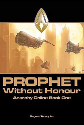 Stock image for Prophet Without Honour, Anarchy Online Book One" for sale by Hawking Books