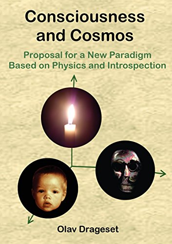 Beispielbild fr Consciousness and Cosmos: Proposal for a New Paradigm Based on Physics and Introspection zum Verkauf von Books From California