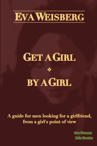 Imagen de archivo de Get a Girl - by a Girl a la venta por Revaluation Books