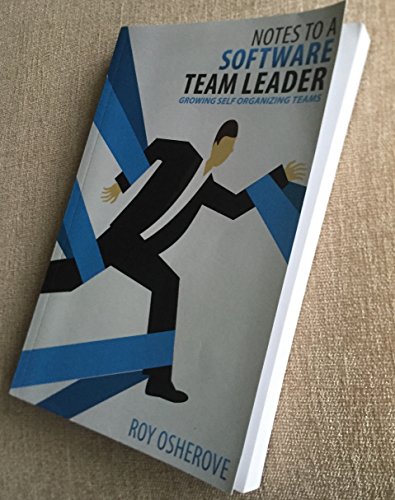 Stock image for Notes to a Software Team Leader: Growing Self Organizing Teams for sale by Russell Books