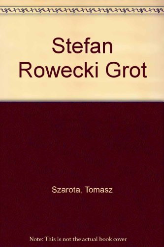 Stefan Rowecki Grot. - Szarota, Tomasz