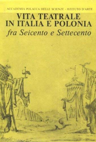 Beispielbild fr Vita teatrale in Italia e Polonia fra Seicento e Settecento zum Verkauf von killarneybooks