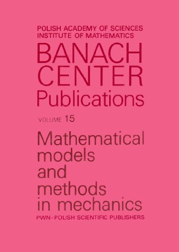 Stock image for Mathematical Models and Methods in Mechanics (Banach Center Publications, Vol. 15) for sale by mountain