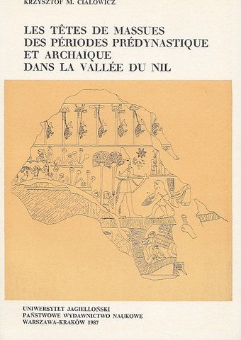 Beispielbild fr Les ttes de massues des priodes prdynastique et archaque dans la valle du Nil. zum Verkauf von Librairie Le Trait d'Union sarl.