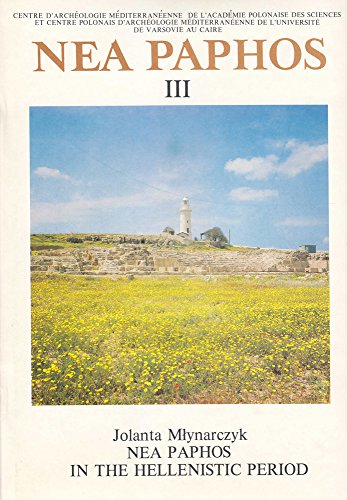 Imagen de archivo de Nea Paphos III: Nea Paphos in the Hellenistic Period a la venta por Kennys Bookshop and Art Galleries Ltd.