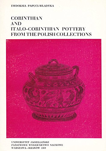 Imagen de archivo de Corinthian and Italo-Corinthian pottery from the Polish collections a la venta por ISD LLC