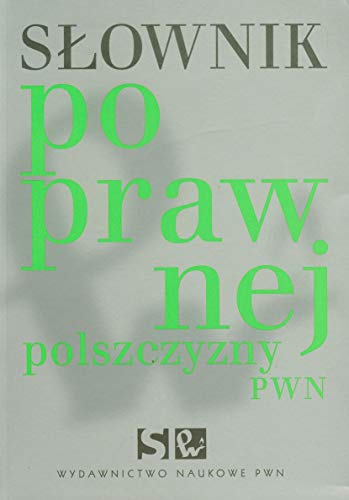 Imagen de archivo de Slownik poprawnej polszczy PWN a la venta por The Red Onion Bookshoppe