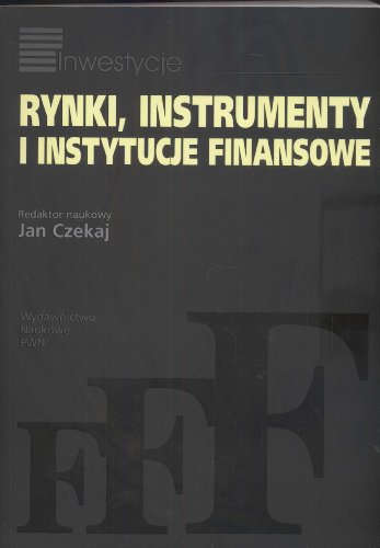 9788301152970: Rynki instrumenty i instytucje finansowe