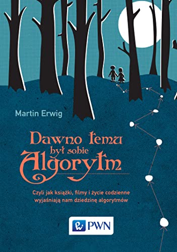 Stock image for Dawno temu byl sobie Algorytm for sale by Bellwetherbooks