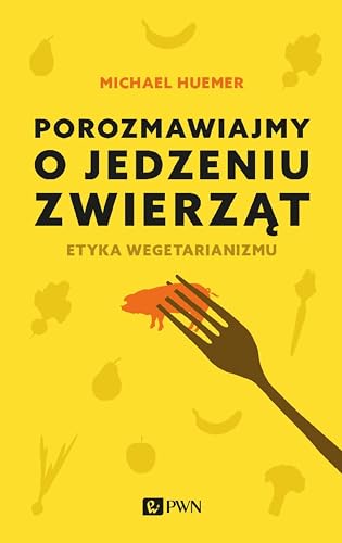 Imagen de archivo de Porozmawiajmy o jedzeniu zwierzat. Etyka wegetarianizmu a la venta por Reuseabook