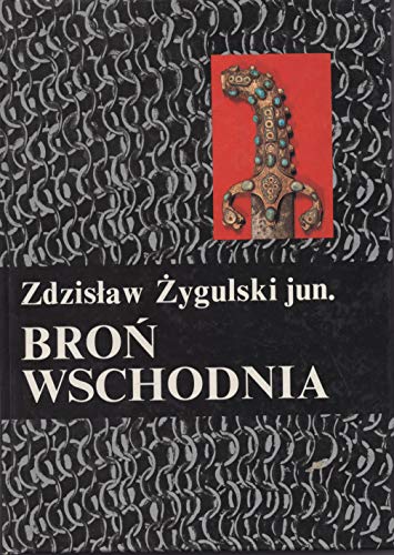 Imagen de archivo de Bron wschodnia. Turcja, Persja, Indie, Japonia a la venta por Emily's Books