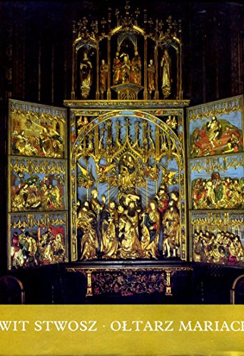 Stock image for Wit Stwosz, Oltarz Mariacki w Krakowie = The Mariacki Altar and Its Creator for sale by Tiber Books