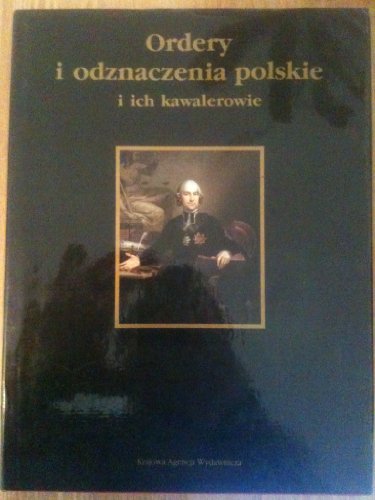 Beispielbild fr Ordery i odznaczenia polskie - i ich kawalerowie. zum Verkauf von Antiquariat KAMAS