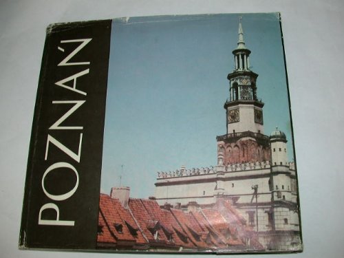 Poznan w fotografii Bogdana Borowiaka i Stanisawa Ossowskiego (Polish Text with English & German ...