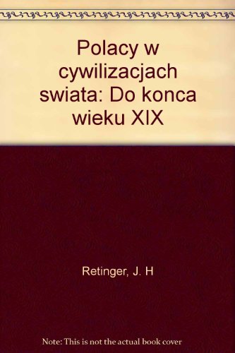 9788303033628: Polacy w cywilizacjach świata: Do końca wieku XIX (Polish Edition)