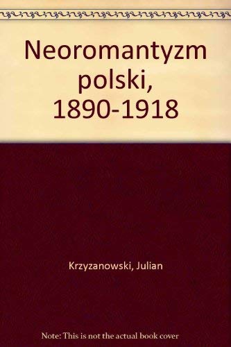 9788304003903: Neoromantyzm polski, 1890-1918