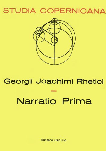 Beispielbild fr Georgii Joachimi Rhetici Narratio prima (Studia Copernicana) (French and Latin Edition) zum Verkauf von Grey Matter Books