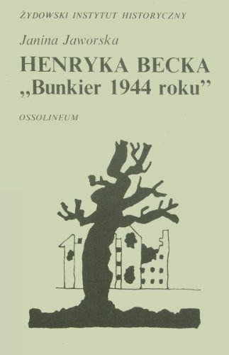 9788304009769: Henryka Becka "Bunkier 1944 roku"