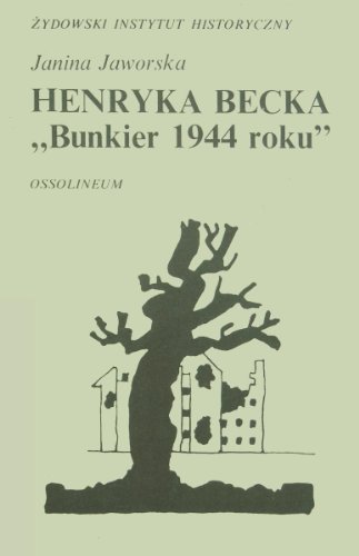 9788304009769: Henryka Becka "Bunkier 1944 roku" / Henryk Beck's "Bunkier of 1944" / Henryk Becks "Bunker 1944" (Polish, Yiddish, English, German and French Edition)