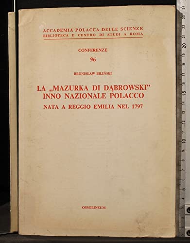 Stock image for La "Mazurka di Dabrowski" inno nazionale Polacco. Nata a Reggio Emila nel 1797 for sale by Oriental Research Partners