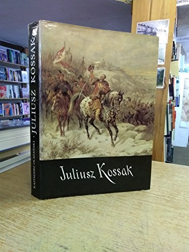 Stock image for Juliusz Kossak (Polish Edition) Olszan?ski, Kazimierz for sale by Broad Street Books