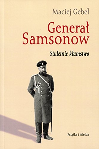 9788305136440: General Samsonow: Stuletnie klamstwo