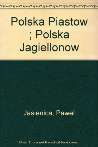 9788306010923: Polska Piastow ; Polska Jagiellonow