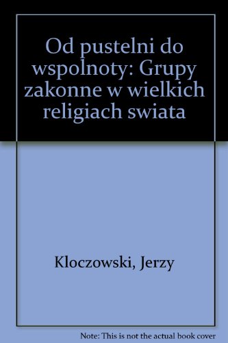 Beispielbild fr Od pustelni do wspolnoty: Grupy zakonne w wielkich religiach swiata zum Verkauf von Versandantiquariat Kerzemichel