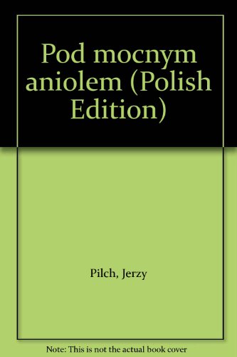 Beispielbild fr Pod mocnym aniolem (Polish Edition) zum Verkauf von ThriftBooks-Dallas